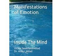 Manifestations of Emotion: Inside The Mind