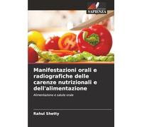 Manifestazioni orali e radiografiche delle carenze nutrizionali e dell'alimentazione: Alimentazione e salute orale