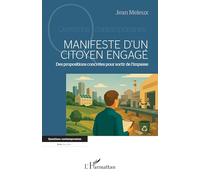 Manifeste d’un citoyen engagé: Des propositions concrètes pour sortir de l’impasse
