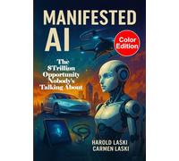 Manifested AI: The $Trillion Opportunity Nobody's Talking About