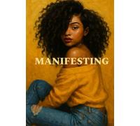 Manifesting: A Guided Self-Care journal for Healing, Confidence, and Clarity