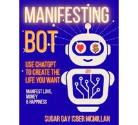 Manifesting Bot: Use ChatGPT to Create the Life You Want