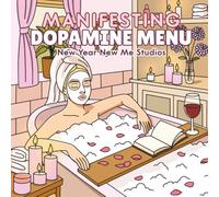 Manifesting Dopamine Menu: A Manifesting Collection Coloring Book for Calm, Joyful and Cozy Everyday Rituals