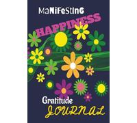 Manifesting Happiness Gratitude Journal