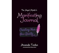 Manifesting Journal Creating Your New Reality: Creating Your New Reality