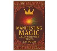Manifesting Magic: A Daily Motivation Journal
