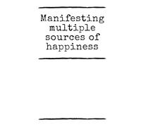 Manifesting Multiple Sources of Happiness: Gratitude Journal With Daily Writing Prompts
