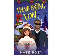 Manifesting Noel: A Spicy Christmas Romance Novella (The Holiday Glitch Series)