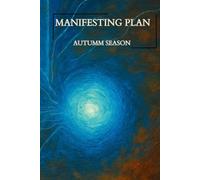Manifesting Plan Autumn Season: A Galactic Energy-Energized Workbook to Make Your Dream Come True in Three Months written in Greek and English