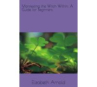 Manifesting the Witch Within: A Guide for Beginners