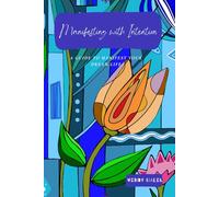 Manifesting with Intention: A guide and workbook to manifest your dream life!