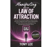 Manifesting with the Law of Attraction: Harness the Universe’s Power to Attract Money, Success & Happiness With Proven Manifestation Methods, ... Tactics (Spiritual Growth & Abundance Series)