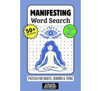 Manifesting Word Search Puzzle Book: 50+ Fun & Easy-to-Read Self-Help Puzzles Exploring Abundance, Attraction & Positive Intentions, Gift for Dreamers & Spiritual Seekers, Adults, Seniors & Teens