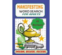 Manifesting Word Search Puzzle Book: Relax, Focus, and Attract Abundance with Inspiring Words of Positivity and Manifestation | 6x9 Paperback with 100+ Puzzles for Stress Relief & Mindset Growth