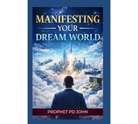 Manifesting Your Dream World