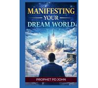 Manifesting Your Dream World
