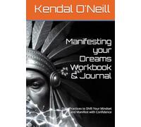 Manifesting your Dreams Workbook & Journal: Daily Practices to Shift Your Mindset and Manifest with Confidence