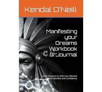Manifesting your Dreams Workbook & Journal: Daily Practices to Shift Your Mindset and Manifest with Confidence