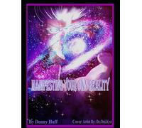 Manifesting Your Own Reality