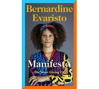 Manifesto: A radically honest and inspirational memoir from the Booker Prize winning author of Girl, Woman, Other