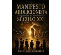 Manifesto Abolicionista do Século XXI: O chamado pela restituição do povo brasileiro esquecido