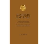 Manifesto Alma livre: Onde a Alma Respira e a Vida Flui Livremente