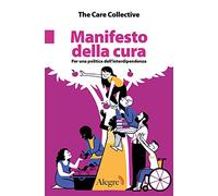 Manifesto della cura. Per una politica dell'interdipendenza (Feminist)