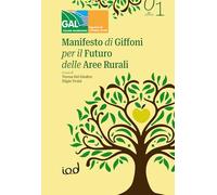 Manifesto di Giffoni per il futuro delle aree rurali. Dieci raccomandazioni per una nuova visione della ruralità (Le colline)
