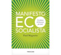 Manifesto ecosocialista. Un futuro di benessere per tutti (Visioni)
