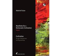 Manifesto for a Democratic Civilization: Civilization: The Age of Masked Gods and Disguised Kings: Volume 1