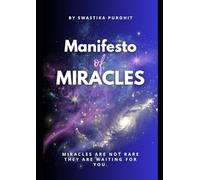 Manifesto of Miracles: Miracles are not rare-they are waiting for you.