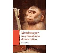 Manifesto per un animalismo democratico (Quality paperbacks)