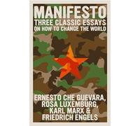 Manifesto: Three Classic Essays on How to Change the World (The Che Guevara Library)