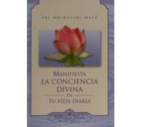 Manifiesta La Conciencia Divina En Tu Vida Diaria (SIN COLECCION)