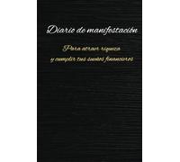 Manifiesta tu abundancia: Diario de 125 páginas para atraer la riqueza que mereces: Para atraer riqueza y cumplir tus sueños financieros con el poder de la positividad con gratitud