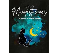 Manifiesta tu realidad: Libro para decretar y hacer realidad tus sueños (Libros de manifestación: decretando una nueva realidad)