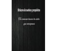 Manifiesta tus deseos: diario de sueños y propósitos para hacer realidad lo que desees: Cuaderno de sueños y propósitos: 130 afirmaciones positivas y ejercicios para materializar tus sueños