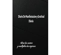 Manifiesta tus ingresos ideales: diario de gratitud para hacer realidad tus sueños: Cuaderno De Manifestación Prosperidad Y Abundancia: 130 días De ... y Ejercicios De Atracción financiera