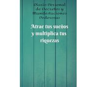 Manifiesta tus ingresos ideales: Diario de gratitud para hacer realidad tus sueños: Cuaderno de Manifestacion y Abundancia:130 dias de Afirmciones positivas y Ejercicios de Atraccion Financiera