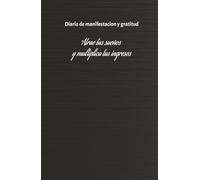 Manifiesta tus ingresos ideales: Diario de gratitud para hacer realidad tus sueños: Cuaderno de manifestación y abundancia: 130 días de afirmaciones positivas y ejercicios de atracción financiera