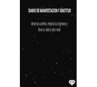 Manifiesta tus ingresos ideales: diario de gratitud para hacer realidad tus sueños.: Cuaderno de Manifestación y Abundancia: 130 Días de Afirmaciones Positivas y Ejercicios de Atracción Financiera.