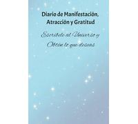 Manifiesta tus ingresos ideales: diario de gratitud para hacer realidad tus sueños: Cuaderno de Manifestación y Abundancia: 130 Días de Afirmaciones positivas y Ejercicios de Atracción Financiera