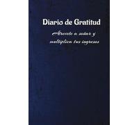 Manifiesta tus ingresos soñados: diario de gratitud para alcanzar y hacer realidad tus sueños.: Cuaderno de gratitud y abundancia y prosperidad: 130 ... de Atracción Financiera para emprendedores.