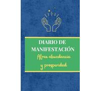 Manifiesta tus ingresos soñados: diario de manifestación, atrae abundancia y prosperidad a tu vida.: Cuaderno de manifestación, abundancia y ... positivas y manifestación financiera.