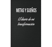 manifiesta tus metas y sueños para lograr la transformacion de tu vida: Diario de metas y sueños: 130 días de afirmaciones positivas y prácticas para ... prosperidad y realizar tus aspiraciones."