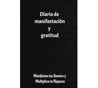 Manifiesta tus Sueños y Atrae la Abundancia: Un diario para visualizar, escribir y multiplicar tu riqueza