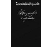 Manifiesta y atrae tus deseos: Diario de atracción para hacer realidad tu vida ideal: Cuaderno de manifestación y atracción: 130 páginas para que tu imaginación fluya y consigas el éxito total