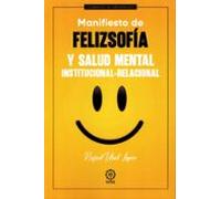 Manifiesto De Felizsofía Y Salud Mental Institucional - Relaciona L. V