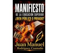 Manifiesto de la Educación Superior: ¿Bien público o privado? (Transformación educativa)