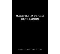 Manifiesto de una Generación: Ensayos sobre tecnopostmodernidad, metaconciencia y la conquista del porvenir